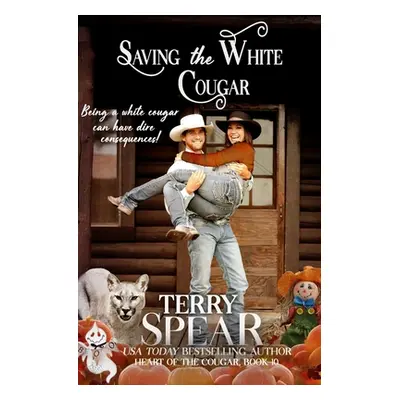 "Saving the White Cougar" - "" ("Spear Terry")(Paperback)