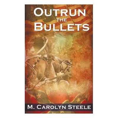 "Outrun the Bullets" - "" ("Steele M. Carolyn")(Paperback)