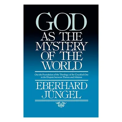 "God as Mystery of the World" - "" ("Jungel Eberhard")(Paperback)