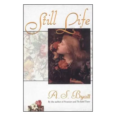 "Still Life" - "" ("Byatt A. S.")(Paperback)