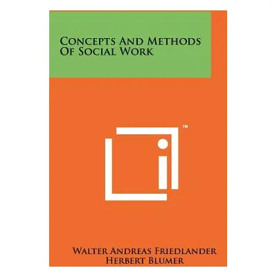 "Concepts And Methods Of Social Work" - "" ("Friedlander Walter Andreas")(Paperback)