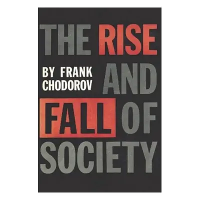 "The Rise and Fall of Society: An Essay on the Economic Forces That Underlie Social Institutions