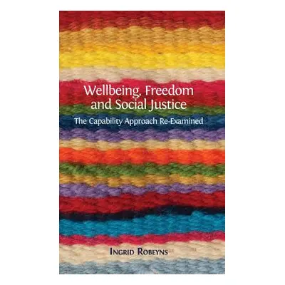 "Wellbeing, Freedom and Social Justice: The Capability Approach Re-Examined" - "" ("Robeyns Ingr