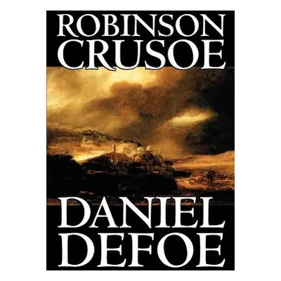 "Robinson Crusoe by Daniel Defoe, Fiction, Classics" - "" ("Defoe Daniel")(Paperback)