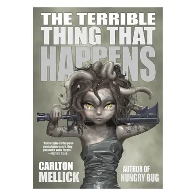 "The Terrible Thing That Happens" - "" ("Mellick Carlton III")(Paperback)