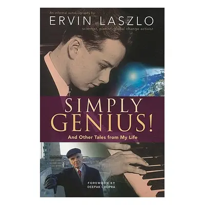 "Simply Genius!: And Other Tales from My Life" - "" ("Laszlo Ervin")(Paperback)