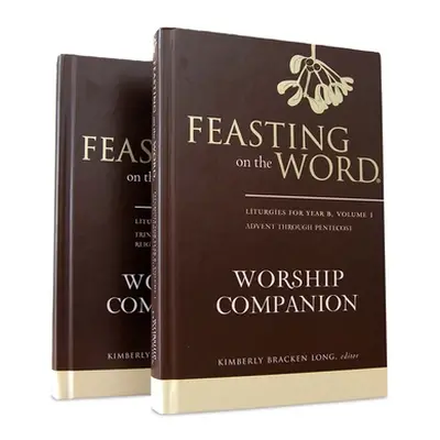 "Feasting on the Word Worship Companion, Year B - Two-Volume Set: Liturgies for Year B" - "" ("L