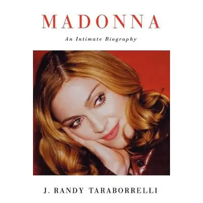 "Madonna: An Intimate Biography" - "" ("Taraborrelli J. Randy")(Paperback)