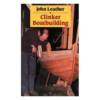 "Clinker Boatbuilding" - "" ("Leather John")(Paperback)