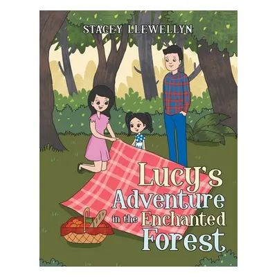 "Lucy's Adventure in the Enchanted Forest" - "" ("Llewellyn Stacey")(Paperback)