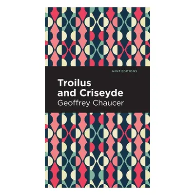 "Troilus and Criseyde" - "" ("Chaucer Geoffrey")(Pevná vazba)