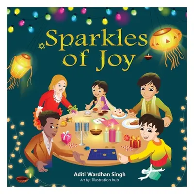 "Sparkles of Joy: A Children's Book that Celebrates Diversity and Inclusion" - "" ("Singh Aditi 