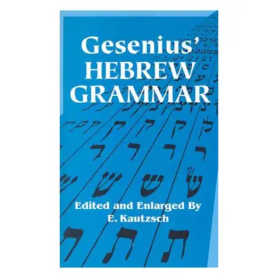 "Gesenius' Hebrew Grammar" - "" ("Gesenius")(Paperback)