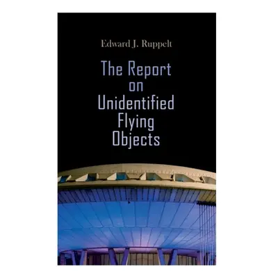 "The Report on Unidentified Flying Objects" - "" ("Ruppelt Edward J.")(Paperback)