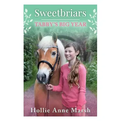 "Sweetbriars: Tabby's Big Year" - "" ("Marsh Hollie Anne")(Paperback)