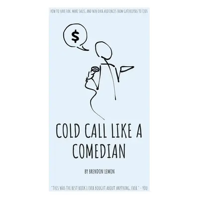 "Cold Call Like a Comedian" - "" ("Lemon Brendon")(Paperback)