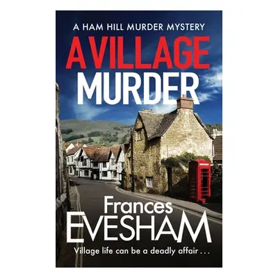 "A Village Murder" - "" ("Evesham Frances")(Paperback)