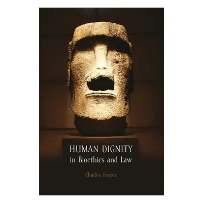 "Human Dignity in Bioethics and Law" - "" ("Foster Charles")(Paperback)