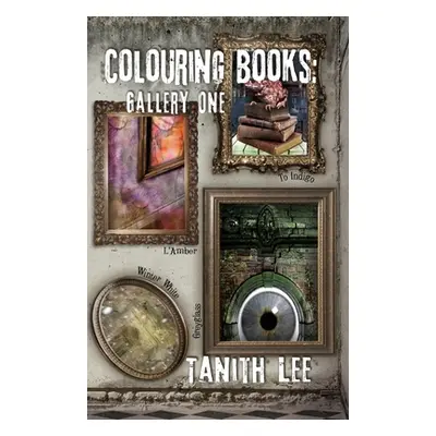 "Colouring Books Gallery One: Greyglass, L'Amber, To Indigo, Winter White" - "" ("Lee Tanith")(P