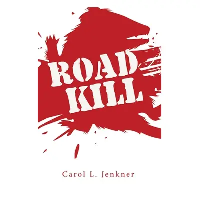 "Road Kill" - "" ("Jenkner Carol L.")(Paperback)