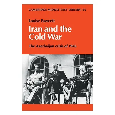 "Iran and the Cold War: The Azerbaijan Crisis of 1946" - "" ("Fawcett Louise L. Estrange")(Paper