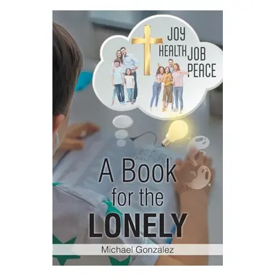 "A Book for the Lonely" - "" ("Gonzalez Michael")(Paperback)