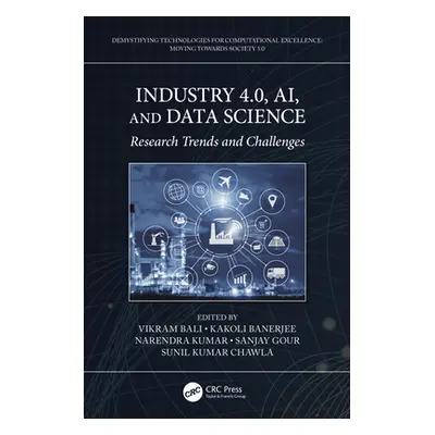 "Industry 4.0, Ai, and Data Science: Research Trends and Challenges" - "" ("Bali Vikram")(Pevná 