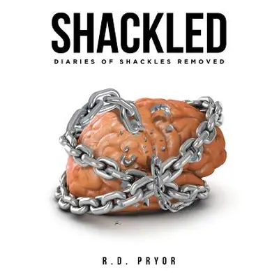 "Shackled" - "" ("Pryor R. D.")(Paperback)