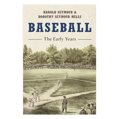 "Baseball: The Early Years" - "" ("Seymour Harold")(Paperback)