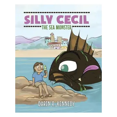 "Silly Cecil the Sea Monster" - "" ("R. Kennedy Darin")(Paperback)