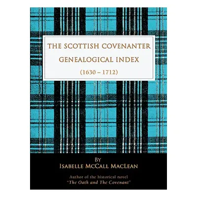 "The Scottish Covenanter Genealogical Index - (1630-1712)" - "" ("MacLean Isabelle McCall")(Pape