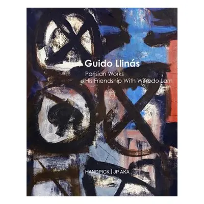 "Guido Llins Parisian Works His friendship With Wifredo Lam" - "" ("Aka Handpick Jp")(Paperback)