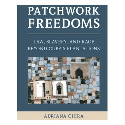 "Patchwork Freedoms" - "" ("Chira Adriana")(Paperback)