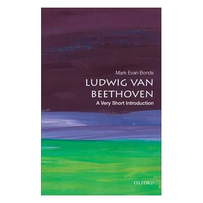 "Ludwig Van Beethoven: A Very Short Introduction" - "" ("Bonds Mark Evan")(Paperback)