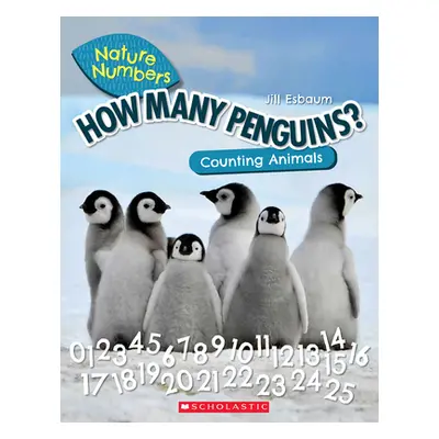 "How Many Penguins? (Nature Numbers): Counting Animals 0-100" - "" ("Esbaum Jill")(Paperback)