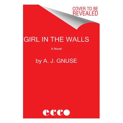 "Girl in the Walls" - "" ("Gnuse A. J.")(Paperback)