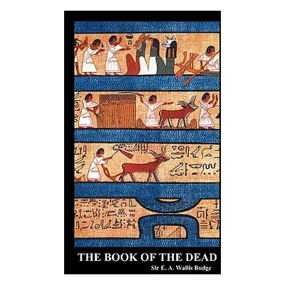 "The Book of the Dead (Hardback)" - "" ("Wallis Budge E. A.")(Pevná vazba)