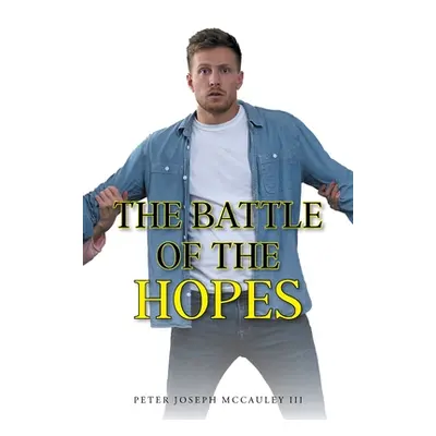 "The Battle of the Hopes" - "" ("McCauley Peter Joseph III")(Paperback)