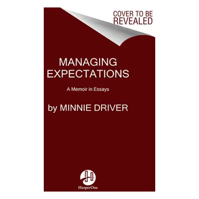 "Managing Expectations: A Memoir in Essays" - "" ("Driver Minnie")(Pevná vazba)