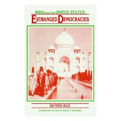 "India and The United States: Estranged Democracies 1941 - 1991" - "" ("Kux Dennis")(Paperback)