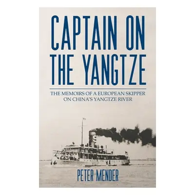 "Captain on the Yangtze" - "" ("Mender Peter")(Paperback)