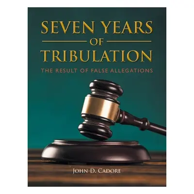 "Seven Years Of Tribulation" - "" ("John D Cadore")(Paperback)