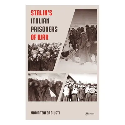 "Stalin's Italian Prisoners of War" - "" ("Giusti Maria Teresa")(Pevná vazba)