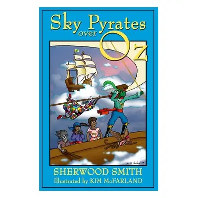 "Sky Pyrates Over Oz" - "" ("Smith Sherwood")(Pevná vazba)