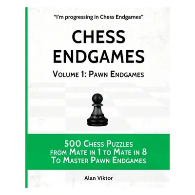 "Chess Endgames, Volume 1: Pawn Endgames" - "" ("Viktor Alan")(Paperback)