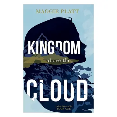 "Kingdom Above the Cloud" - "" ("Platt Maggie")(Paperback)