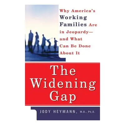 "The Widening Gap" - "" ("Heymann Jody")(Paperback)