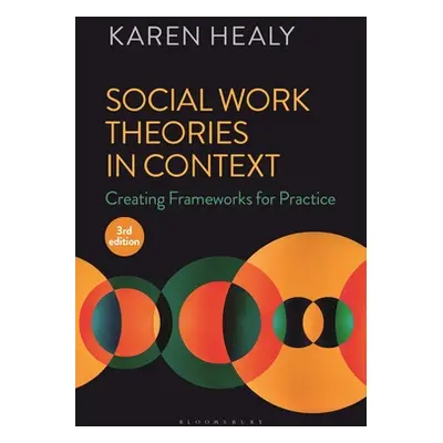 "Social Work Theories in Context: Creating Frameworks for Practice" - "" ("Healy Karen")(Paperba