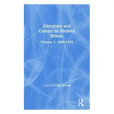 "Literature and Culture in Modern Britain: Volume One: 1900--1929" - "" ("Bloom Clive")(Paperbac