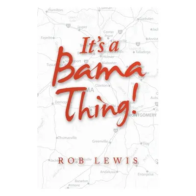 "It's a Bama Thing!" - "" ("Lewis Rob")(Paperback)